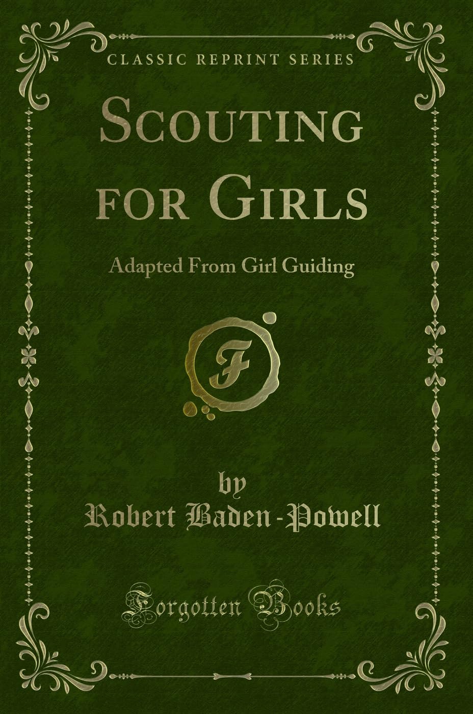 Scouting for Girls: Adapted from Girl Guiding (Classic Reprint)