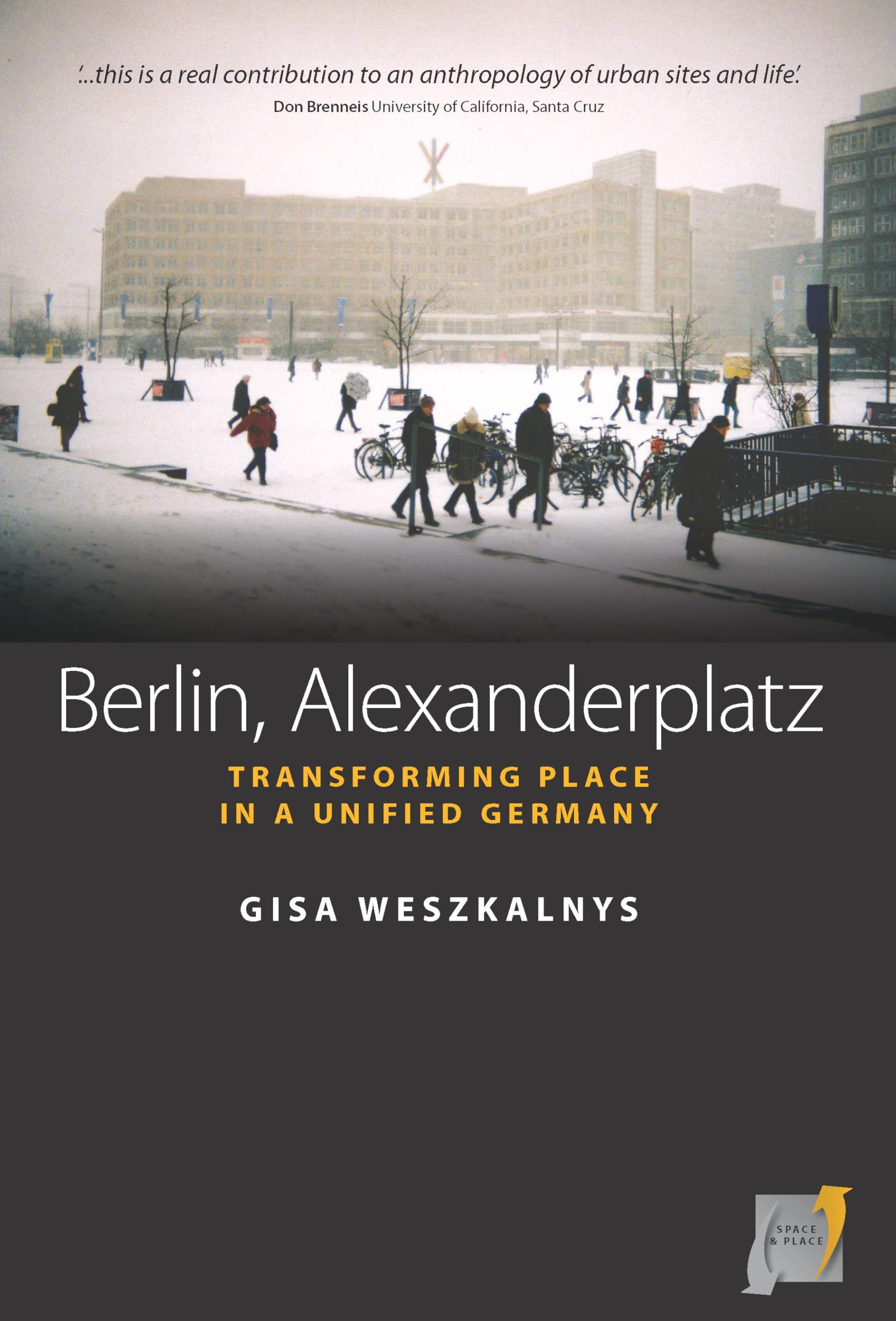 Berlin, Alexanderplatz: Transforming Place in a Unified Germany: 1 (Space and Place)