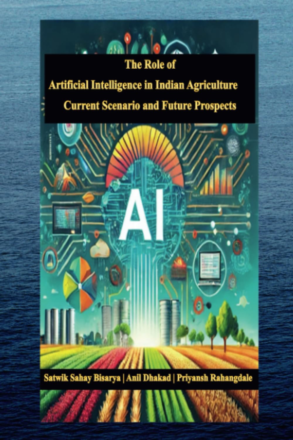 The Role of Artificial Intelligence in Indian Agriculture: Current Scenario and Future Prospects