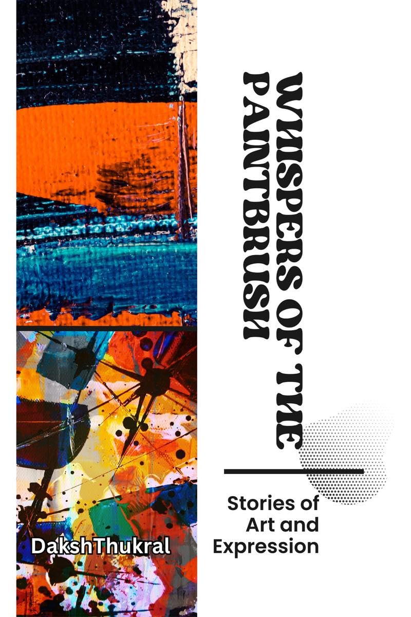 Whispers of the Paintbrush : Stories of Art and Expression