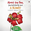About The Bee, The Butterfly And A Bunny! : Learning Through Stories