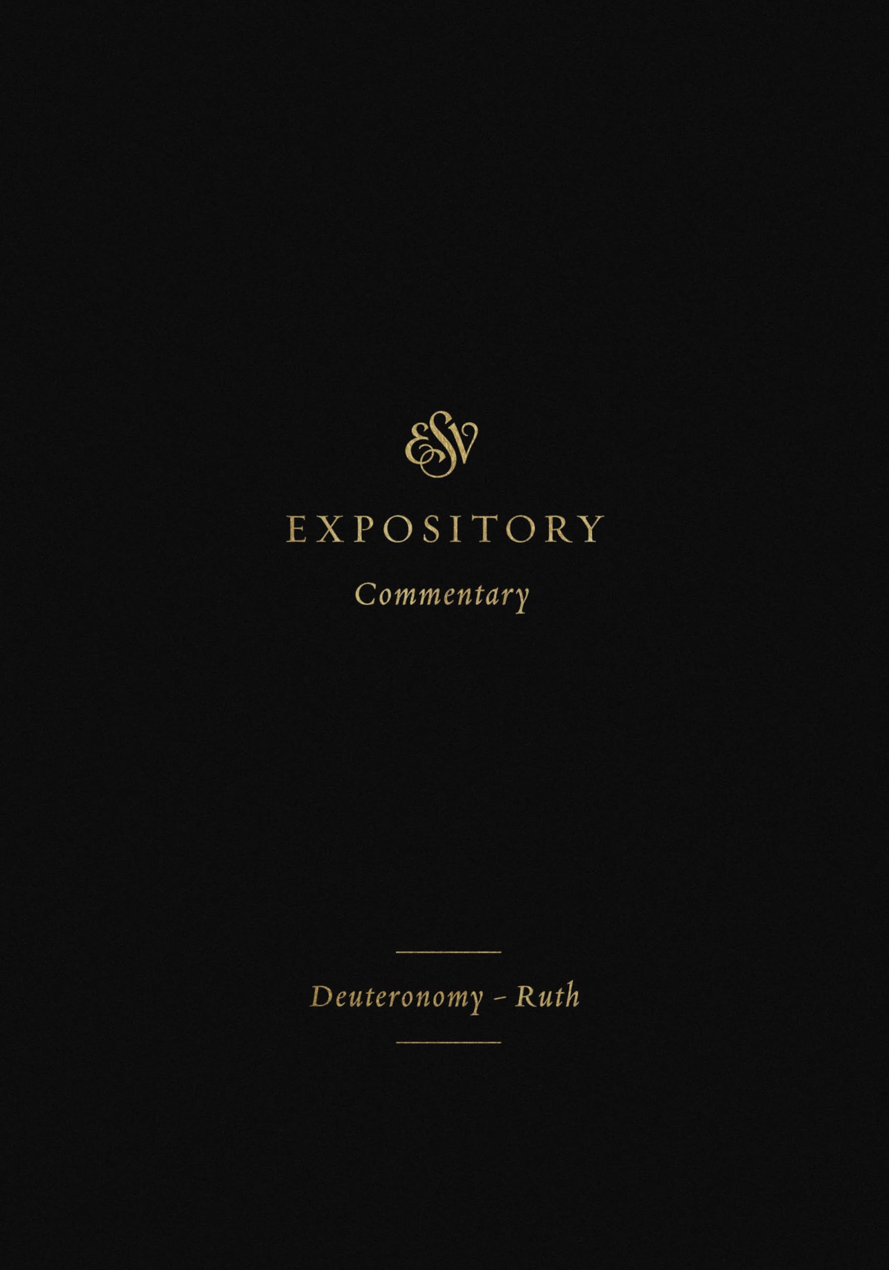 ESV Expository Commentary: DeuteronomyRuth (Volume, 2)