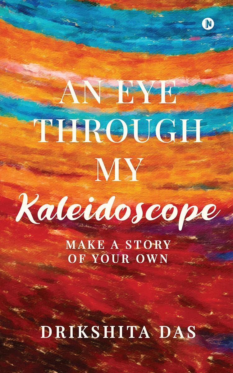 An Eye Through My Kaleidoscope : Make a Story of Your Own