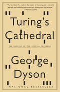 Turings Cathedral: The Origins of the Digital Universe