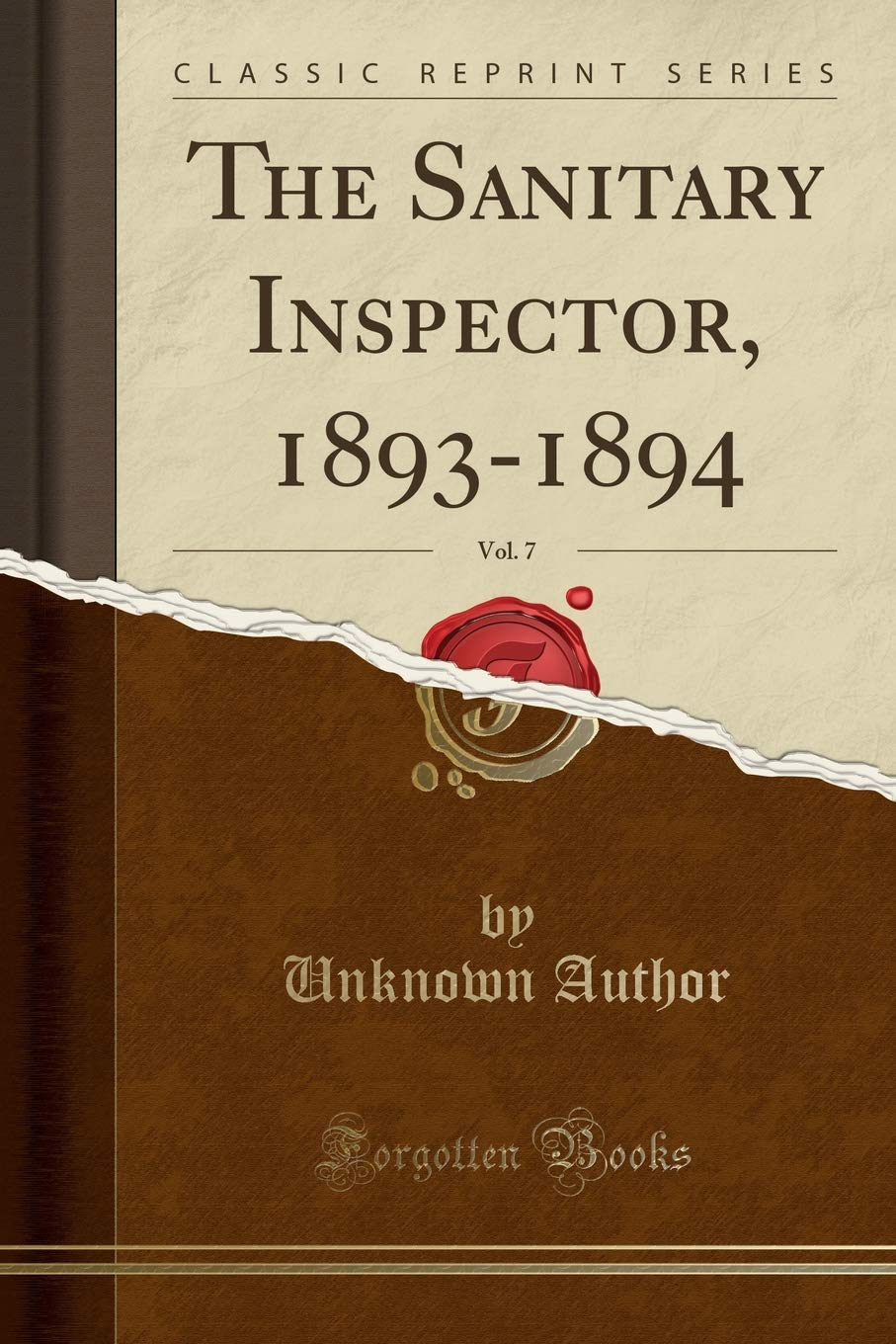 The Sanitary Inspector, 18931894, Vol. 7 (Classic Reprint)