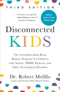 Disconnected Kids, Third Edition: The Groundbreaking Brain Balance Program for Children with Autism, ADHD, Dyslexia, and Other N