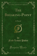 The BreakingPoint: A Novel (Classic Reprint)