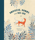 Snoozie, Sunny, and SoSo