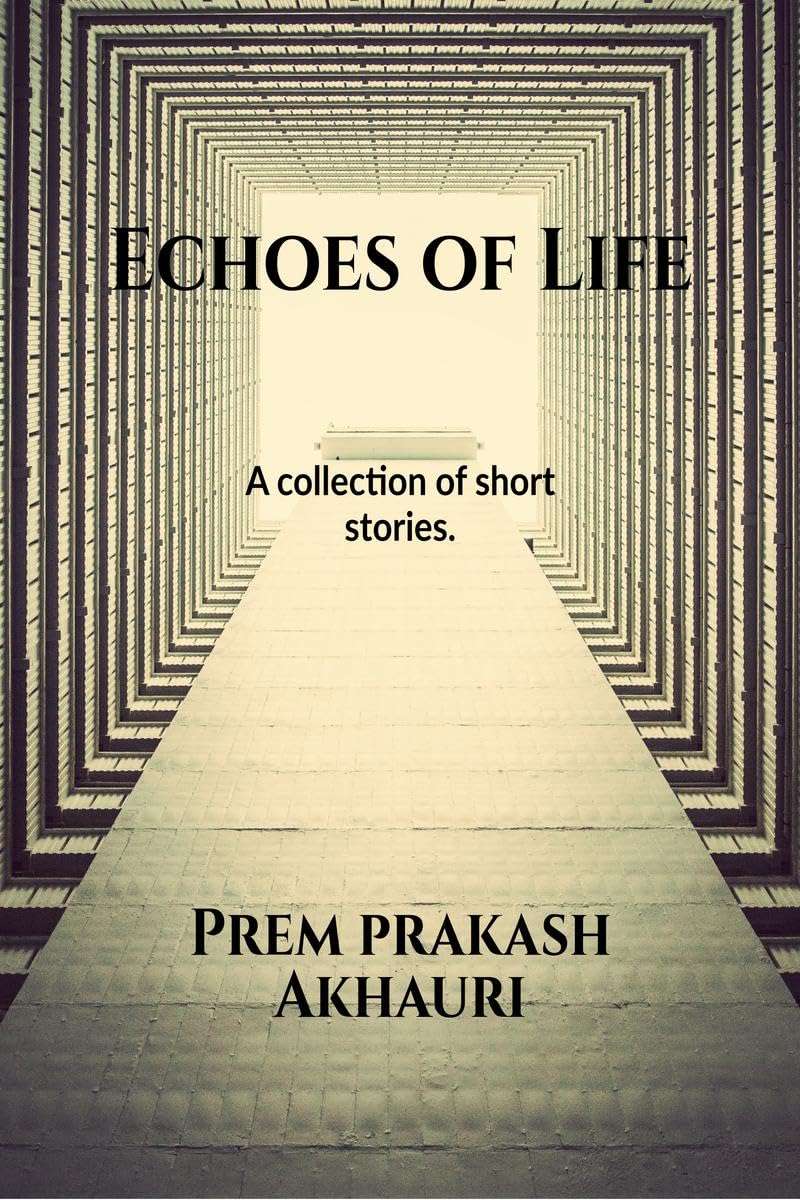Echoes of Life..A collection of short stories.