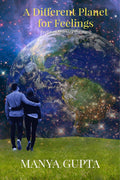 A Different Planet For Feelings : Feeling Matters The Most