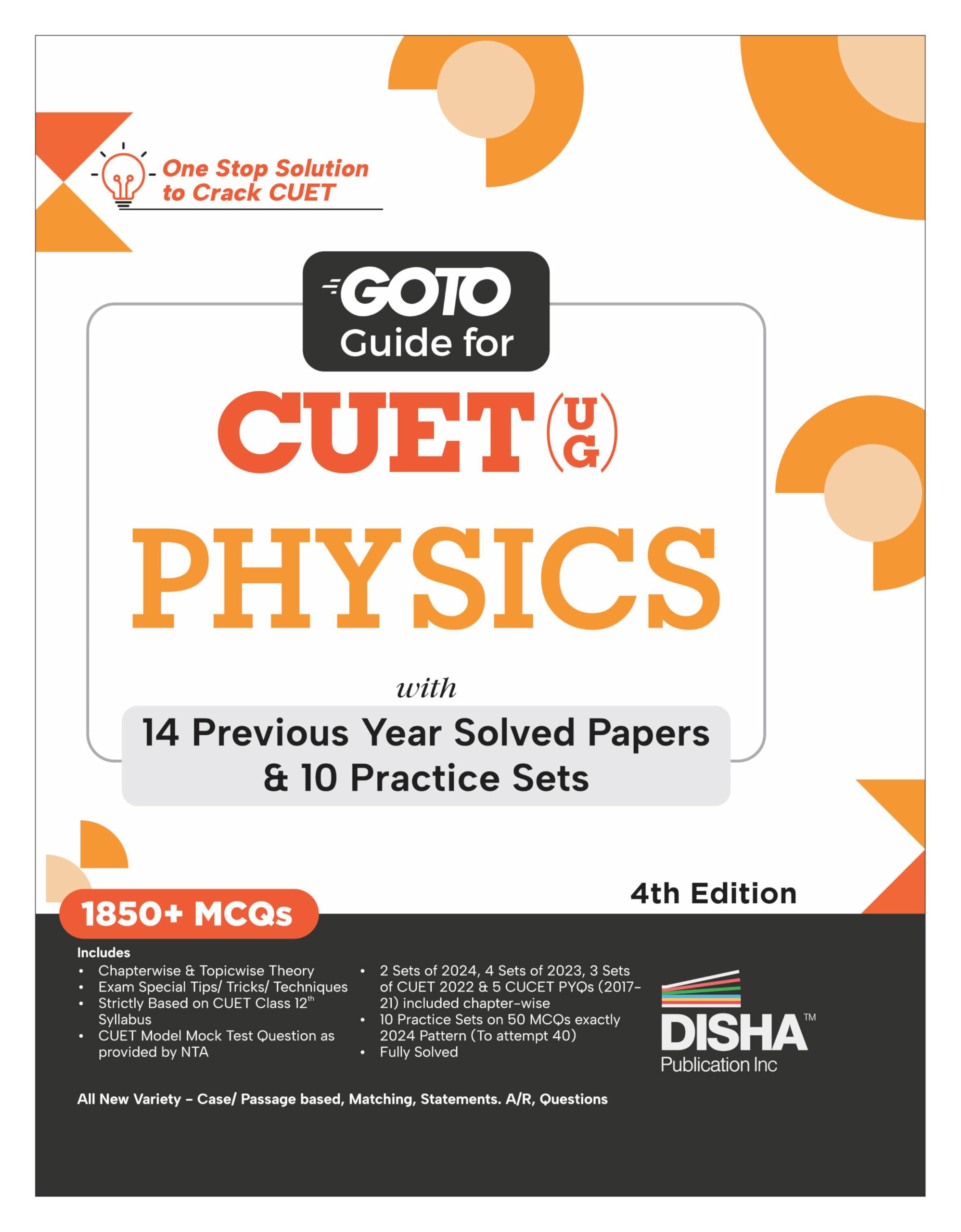 Go To Guide For Cuet (Ug) Physics With 14 Previous Year Solved Papers & 10 Practice Sets 4Thd Edition | Ncert Coverage With Pyqs