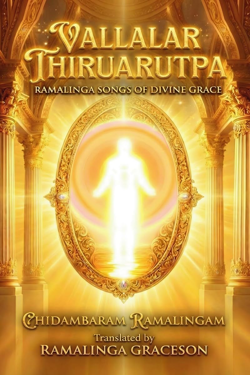 Vallalar ThiruArutpa: Ramalinga Songs of Divine Grace