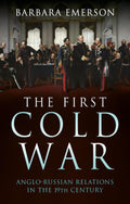 The First Cold War: AngloRussian Relations in the 19th Century