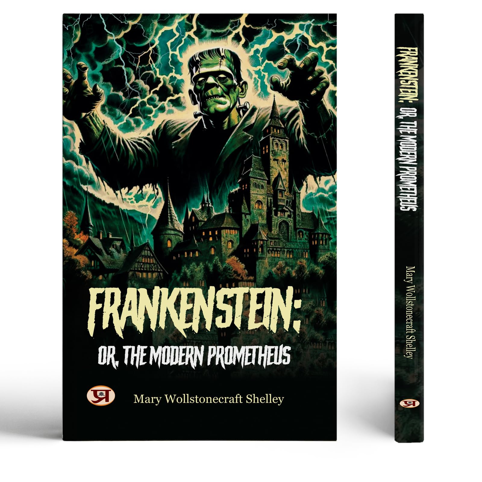 Frankenstein or The Modern Prometheus By Mary Wollstonecraft Shelley | Classic Gothic Horror Novel