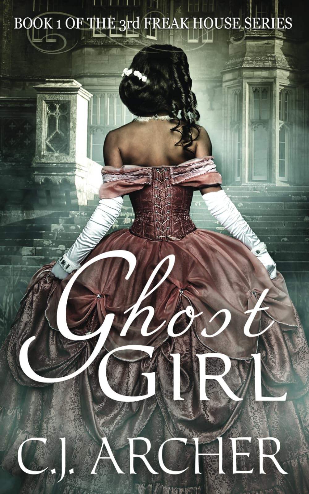 Ghost Girl: Book 1 of the 3rd Freak House Trilogy