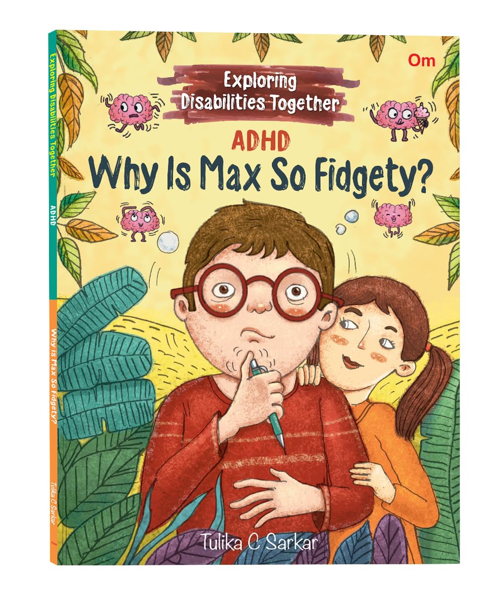 Why is Max So Fidgety?: ADHD  Exploring Disabilities Together