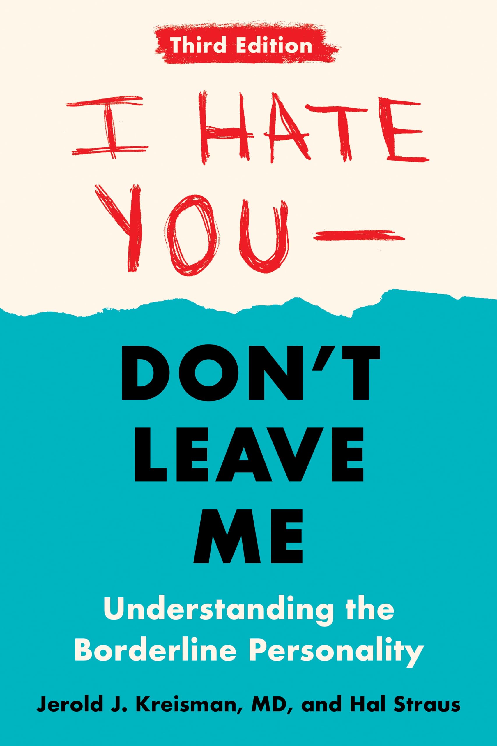 I Hate YouDont Leave Me: Third Edition: Understanding the Borderline Personality