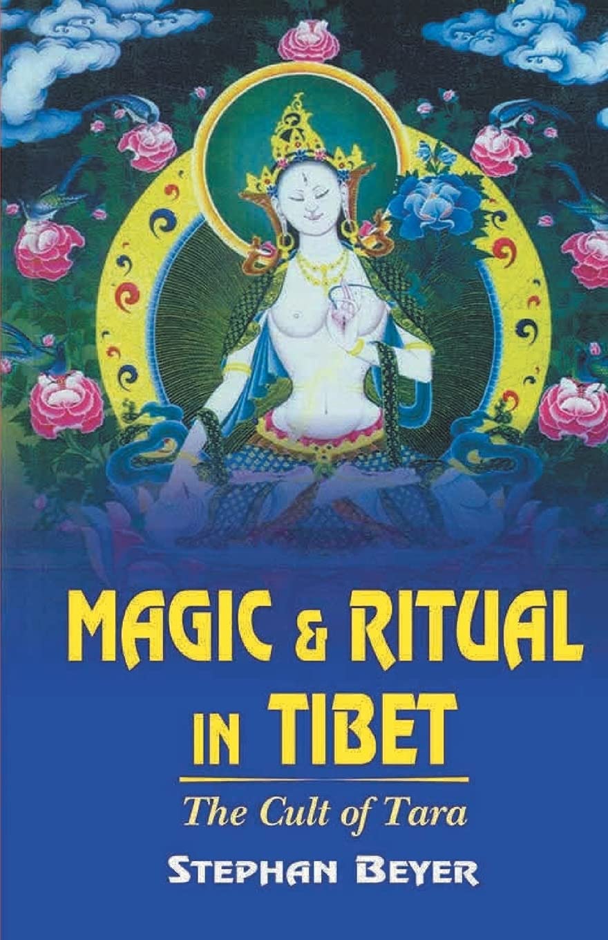 The Cult of Tara: Magic and Ritual in Tibet