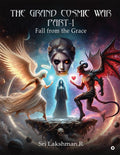 The Grand Cosmic War Part1: Fall From the Grace