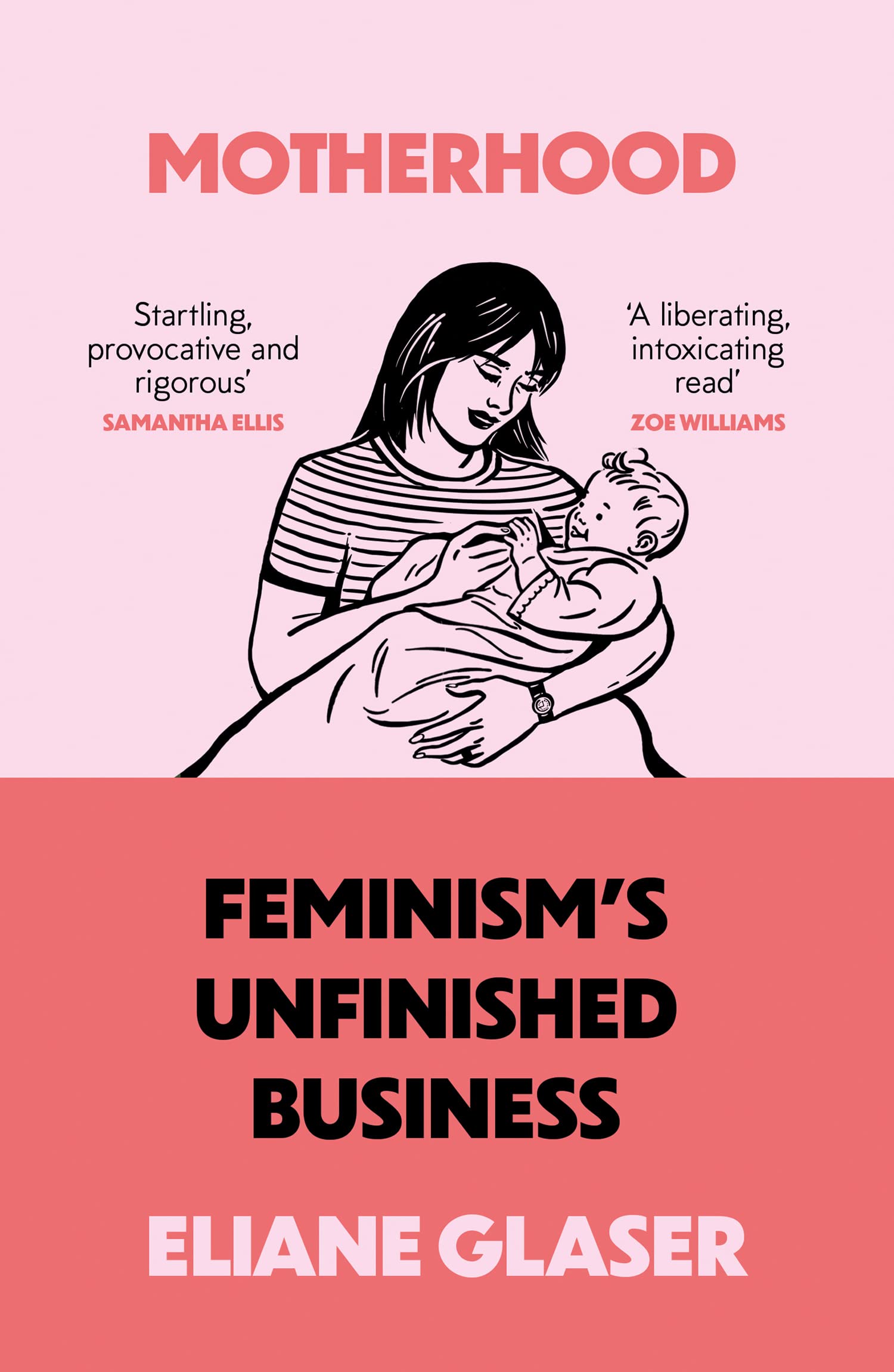 Motherhood: FeminismS Unfinished Business