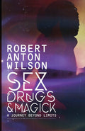 Sex, Drugs & Magick  A Journey Beyond Limits