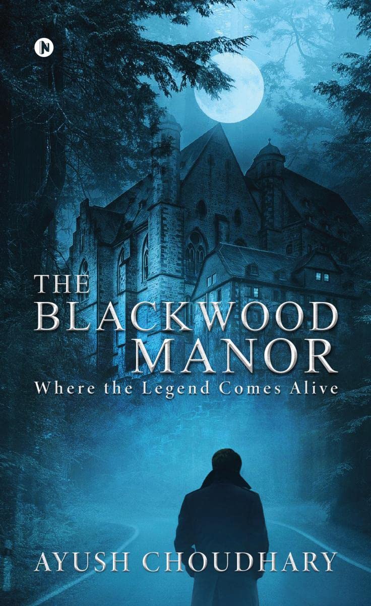 The Blackwood Manor : Where the Legend Comes Alive