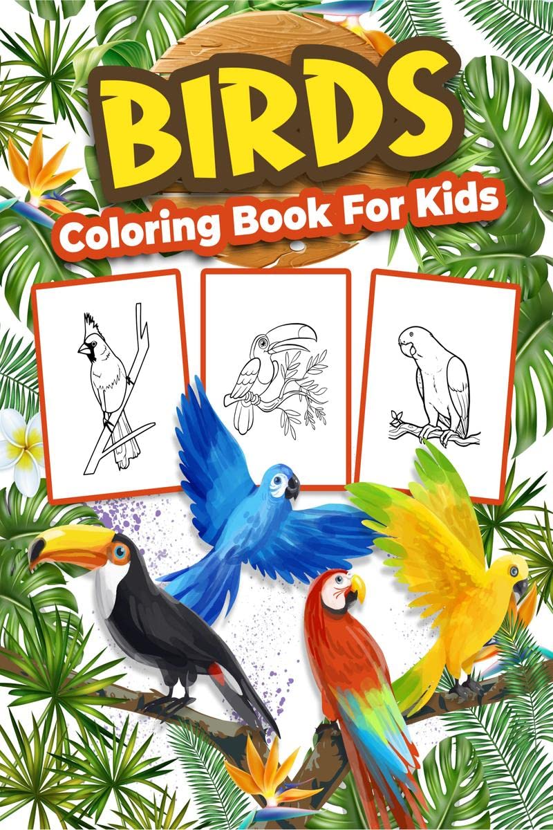 Birds Coloring Book for Kids : Great Bird Activity Book for Boys, Girls and Kids. Perfect Bird Gifts for Children and Toddlers w