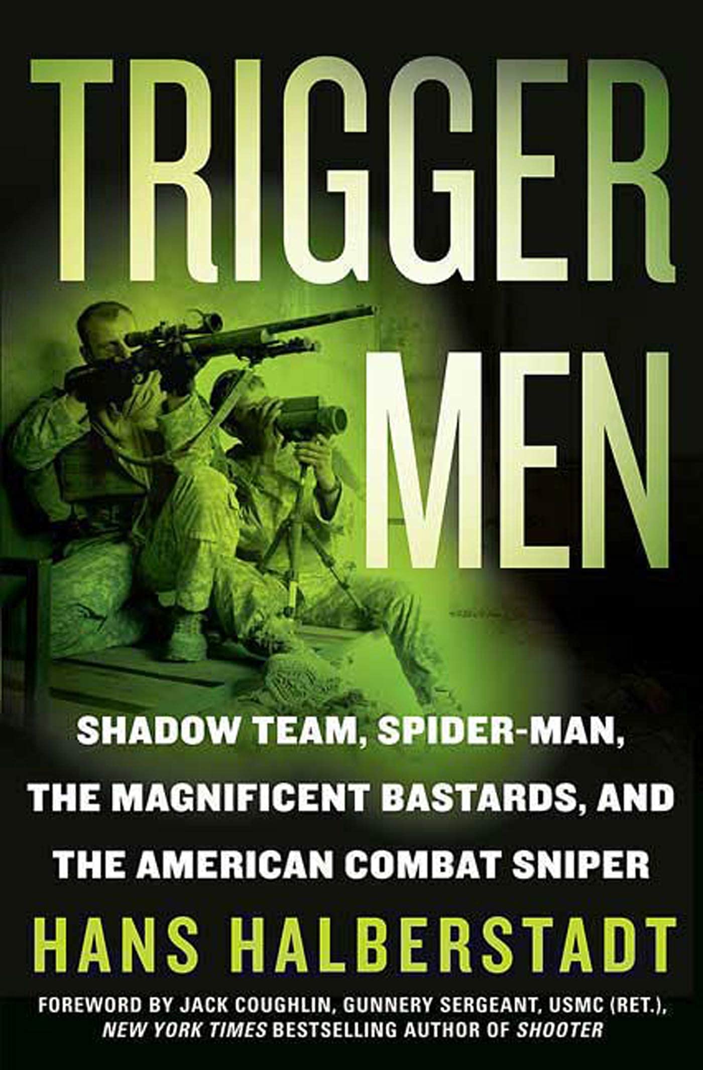 Trigger Men: Shadow Team, SpiderMan, the Magnificent Bastards, and the American Combat Sniper
