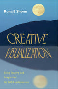 Creative Visualization: Using Imagery and Imagination for SelfTransformation