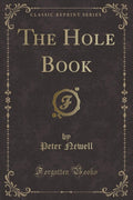 The Hole Book (Classic Reprint)