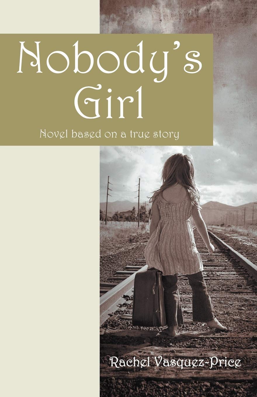 Nobodys Girl: Novel Based on a True Story