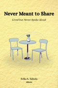 Never Meant to Share | lived but never spoke aloud