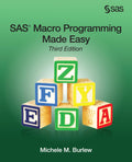 SAS Macro Programming Made Easy Third Edition