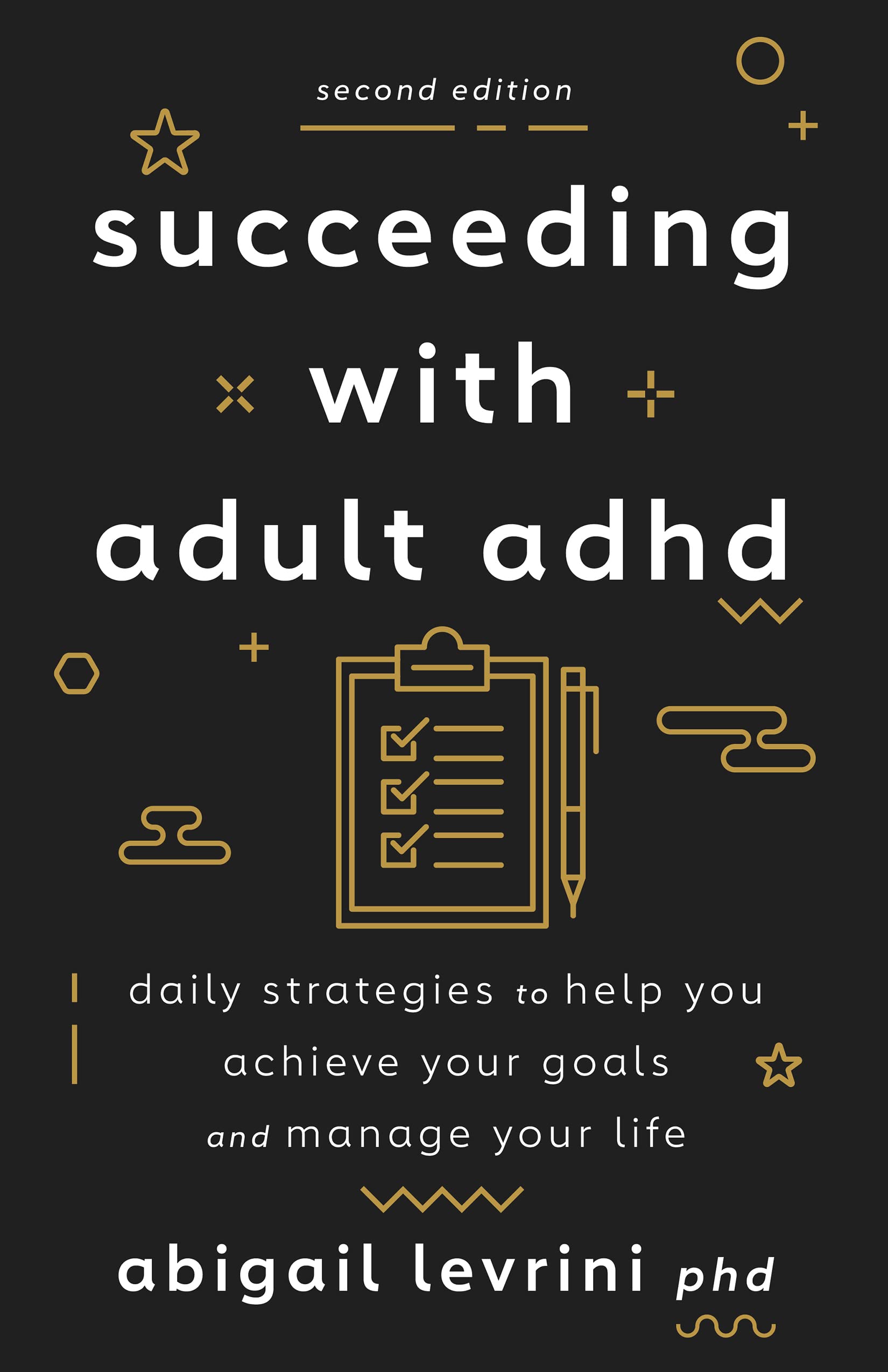 Succeeding With Adult ADHD: Daily Strategies to Help You Achieve Your Goals and Manage Your Life (APA LifeTools Series)