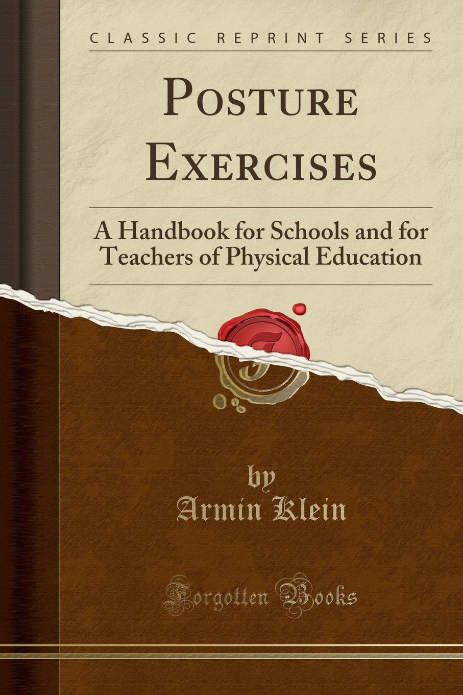 Posture Exercises: A Handbook for Schools and for Teachers of Physical Education (Classic Reprint)