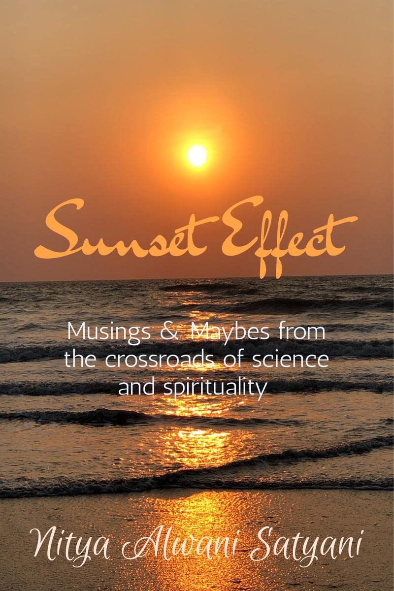 Sunset Effect: Musings & Maybes from the crossroads of science and spirituality