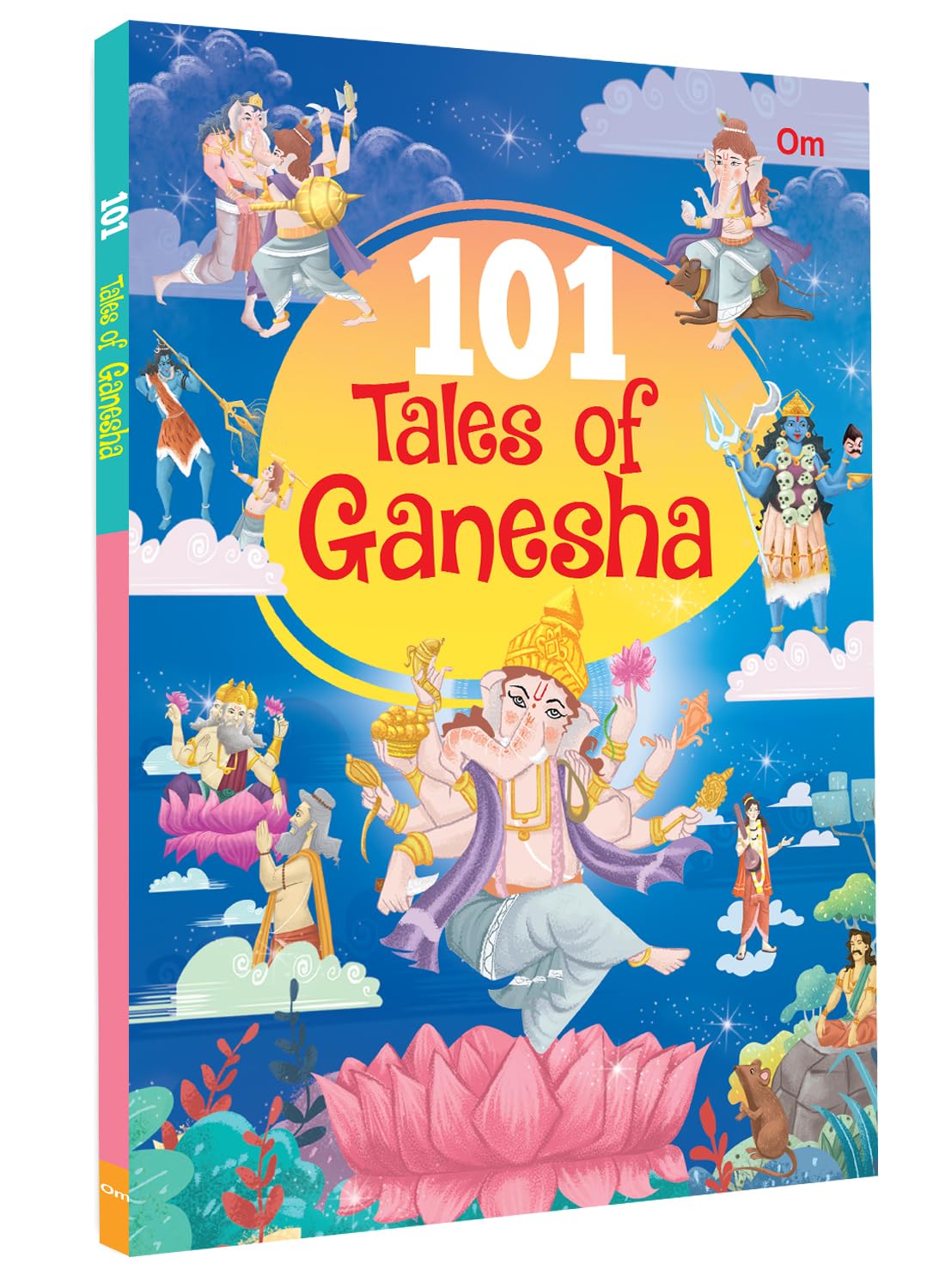 101 Tales of Ganesha: Stories of Lord Ganeshas Wisdom, Miracles & Devotion | Inspirational Hindu Tales for Kids | Illustrated St