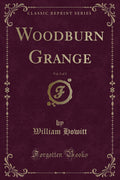 Woodburn Grange, Vol. 3 of 3 (Classic Reprint)