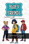 Bluey and Friends: Friendship Courage Determination Growing up