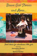 Brave Girl Stories And More : Short Stories For Adventurous Little Girls