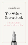 The Writers Source Book: Inspirational ideas for your creative writing (Teach Yourself)