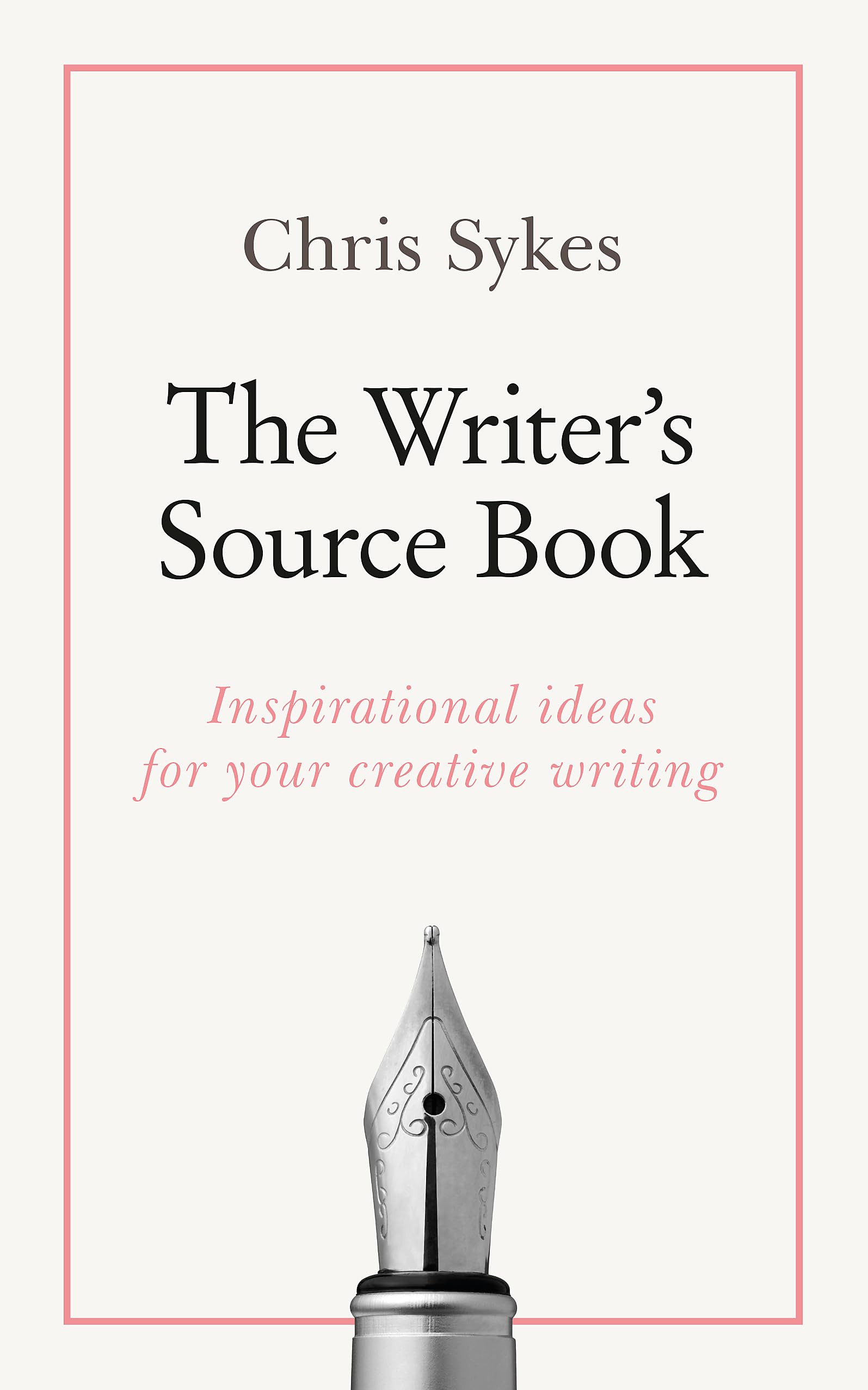 The Writers Source Book: Inspirational ideas for your creative writing (Teach Yourself)