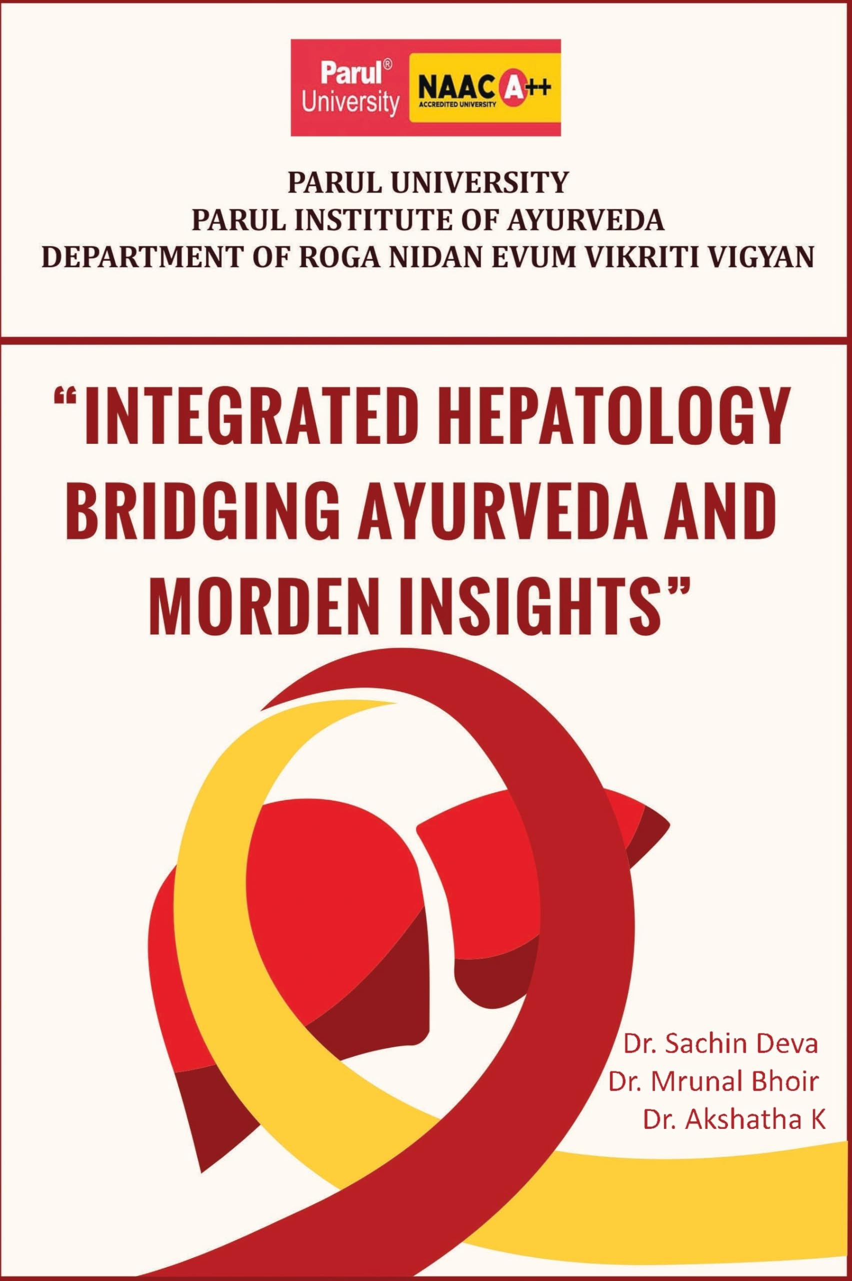 Integrated Hepatology Bridging Ayurveda and Modern Insights