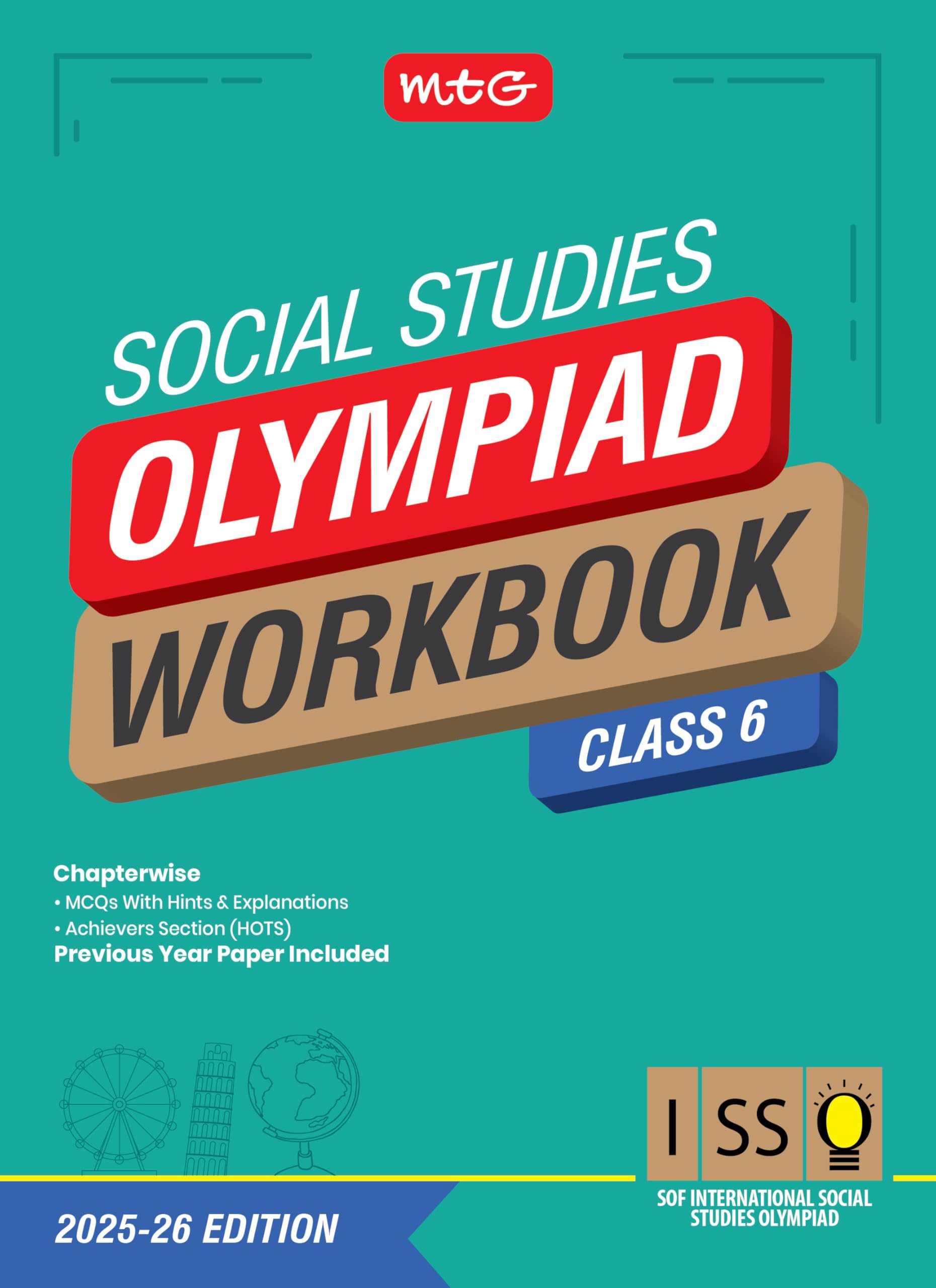MTG International Social Studies Olympiad (ISSO) Workbook Class 6  Chapterwise MCQs & Previous Year Paper  SOF ISSO Olympiad B