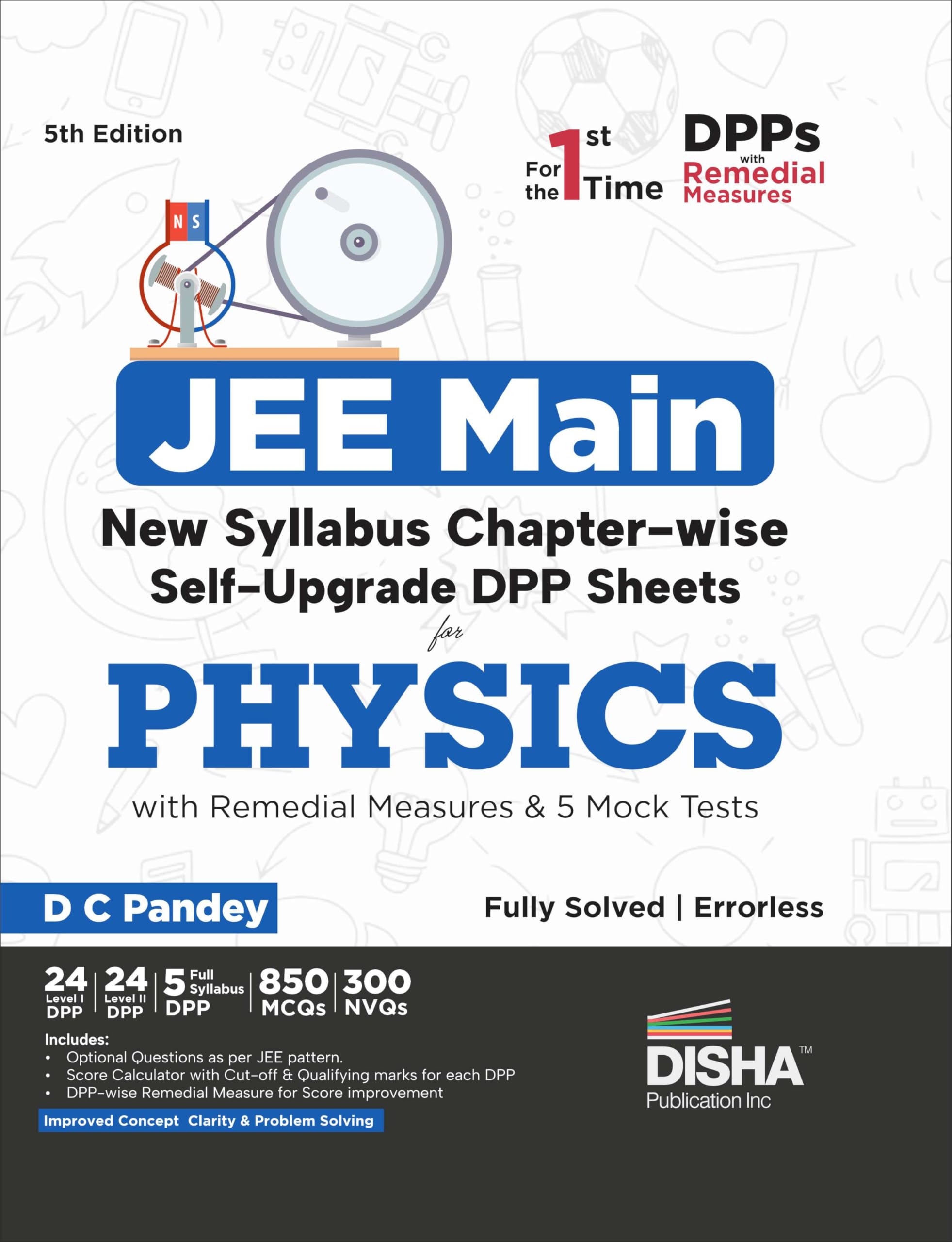 Disha Jee Main New Syllabus New Syllabus ChapterWise Self Upgrade Dpp Sheets For Physics With Remedial Measures & 5 Full Mock T