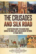 The Crusades And Silk Road