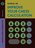 Improve Your Chess Calculation: The Ramesh Chess Course (Volume 1)