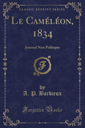 Le Camlon, 1834: Journal Non Politique (Classic Reprint)