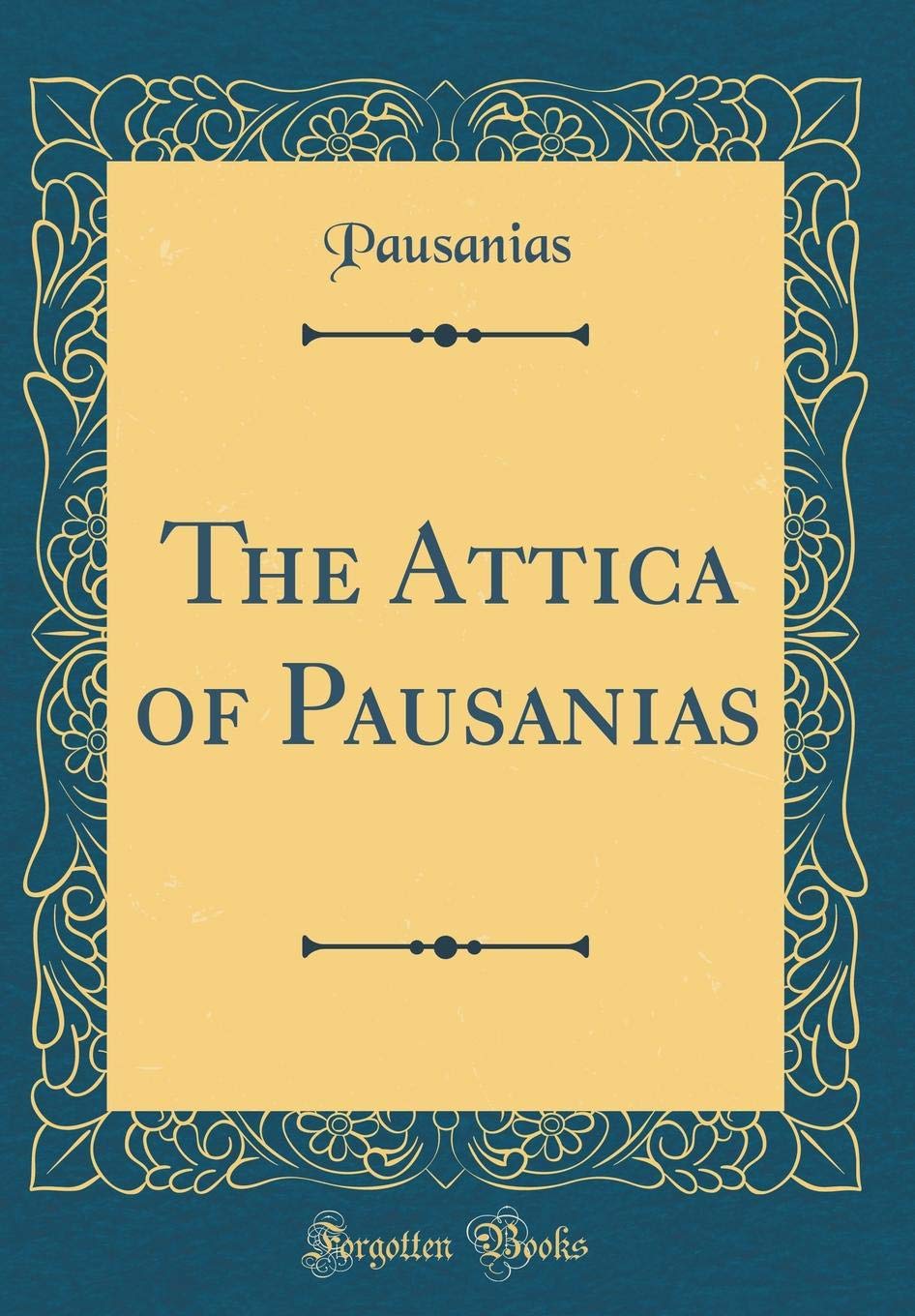 The Attica of Pausanias (Classic Reprint)