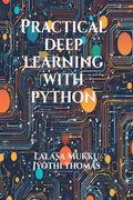 Practical Deep Learning with Python
